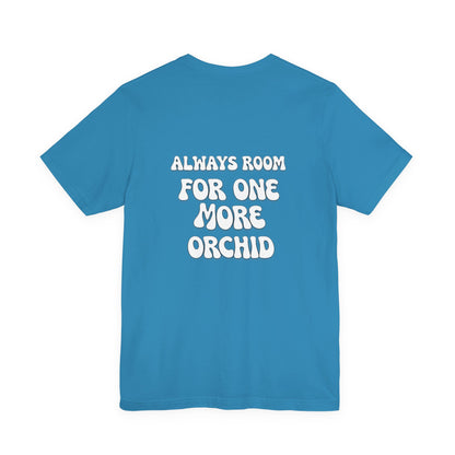 Carter and Holmes Orchids | Floral Logo T-Shirt, 'Always Room For One More Orchid' Back Print