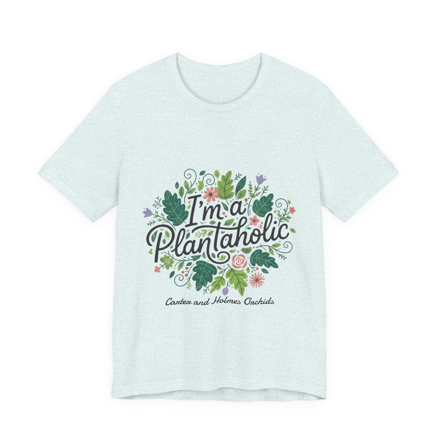 Plantaholic- Carter and Holmes Orchids | Floral Logo T-Shirt,