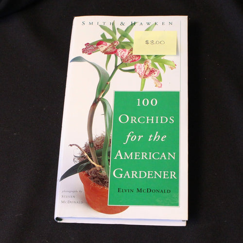 Smith & Hawken, 100 Orchids for the American Gardener