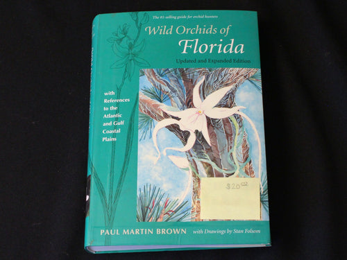 Wild Orchids of Florida by Paul Martin Brown